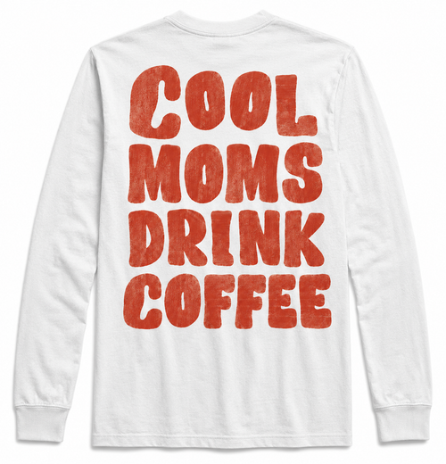 Cool Moms Drink Coffee Tee